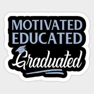 Motivated Educated Graduated Funny Graduation Sticker
